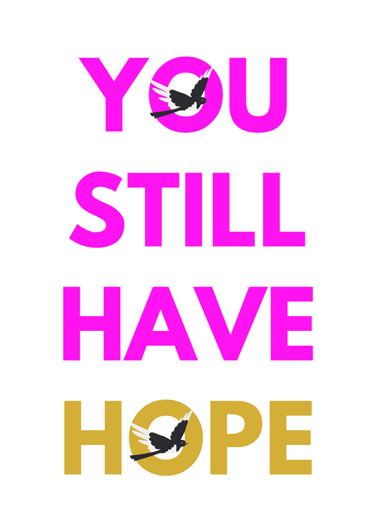 You Still Have Hope wall art print