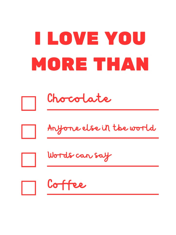 I love you more than (4 x personalisation)