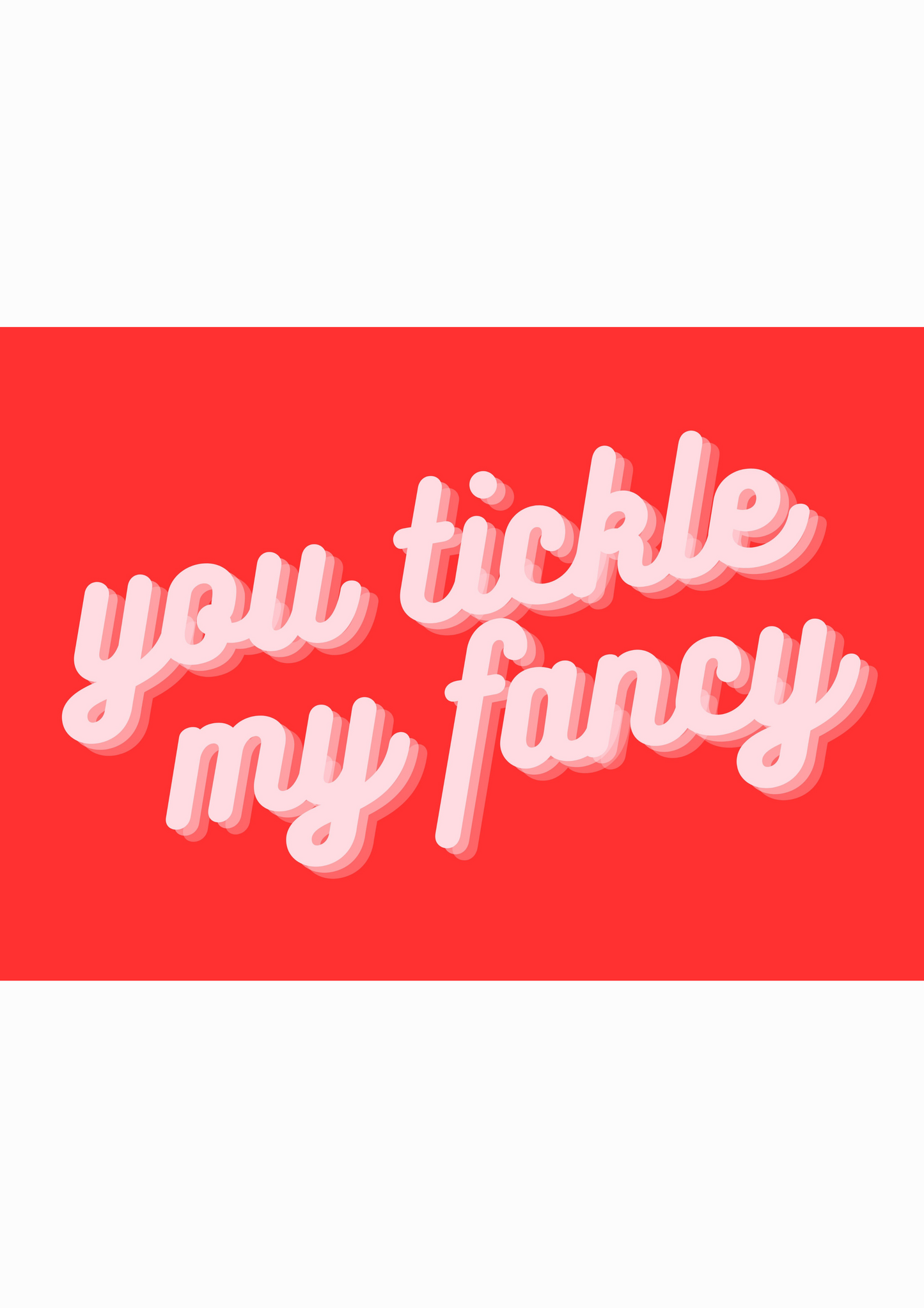 "You tickle my fancy" red Valentine's Day card